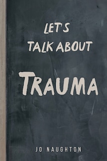 Front cover_Let's Talk About Trauma