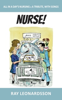 Front cover_Nurse! A Life in One Day