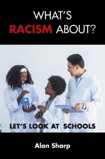 Front cover_What's racism about?