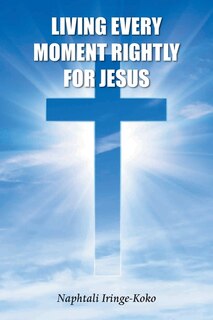 Front cover_Living Every Moment Rightly For Jesus