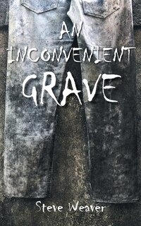 Front cover_An Inconvenient Grave