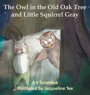 Couverture_The Owl in the Old Oak Tree and Little Squirrel Gray