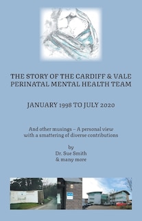 Couverture_The Story of the Cardiff and Vale Perinatal Mental Health Team January 1998 - July 2020