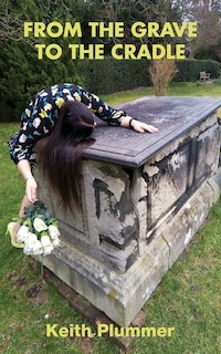 Front cover_From The Grave To The Cradle