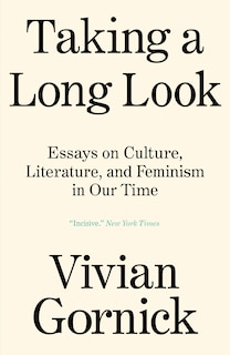 Taking A Long Look: Essays On Culture, Literature And Feminism In Our Time