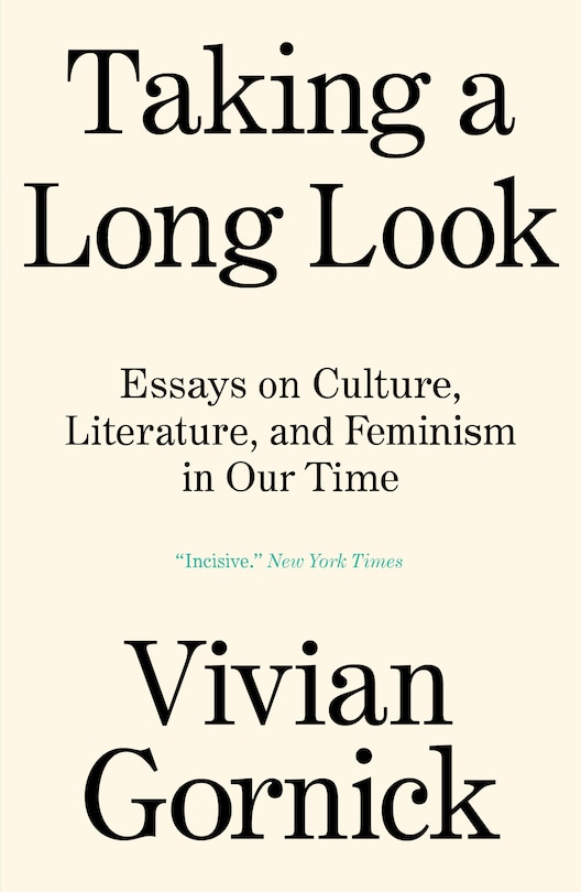 Taking A Long Look: Essays On Culture, Literature And Feminism In Our Time