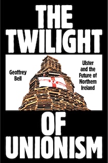 Front cover_The Twilight Of Unionism