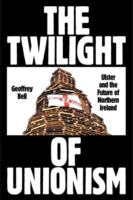 Front cover_The Twilight Of Unionism
