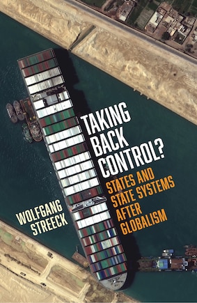 Taking Back Control?: States and State Systems After Globalism