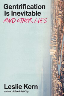 Couverture_Gentrification Is Inevitable and Other Lies