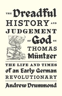 Front cover_The Dreadful History and Judgement of God on Thomas Müntzer