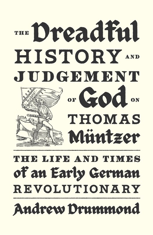 Front cover_The Dreadful History and Judgement of God on Thomas Müntzer