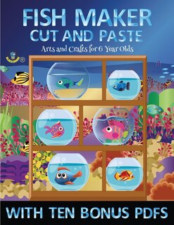 Arts And Crafts For 6 Year Olds (fish Maker): Create Your Own Fish By Cutting And Pasting The Contents Of This Book. This Book Is Designed To Imp