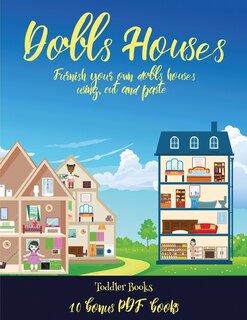 Toddler Books (doll House Interior Designer): Furnish Your Own Doll Houses With Cut And Paste Furniture. This Book Is Designed To Improve Hand-ey