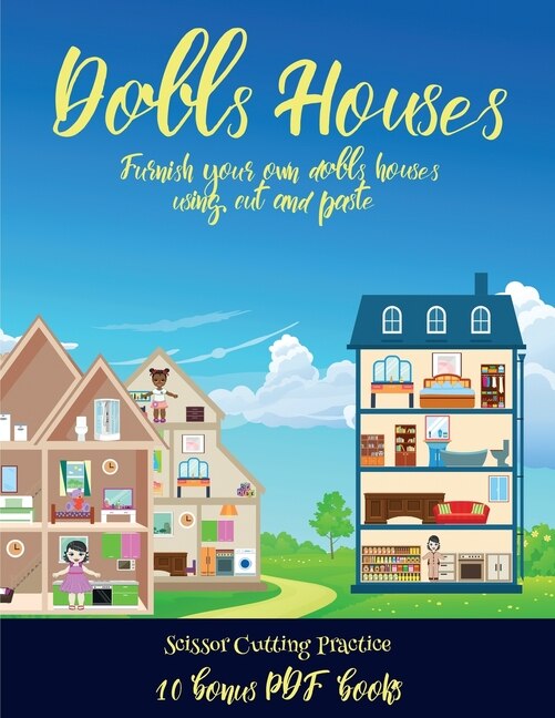 Scissor Cutting Practice (doll House Interior Designer): Furnish Your Own Doll Houses With Cut And Paste Furniture. This Book Is Designed To Improve Hand-ey