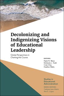 Front cover_Decolonizing and Indigenizing Visions of Educational Leadership