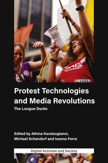 Front cover_Protest Technologies and Media Revolutions
