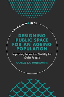 Front cover_Designing Public Space for an Ageing Population