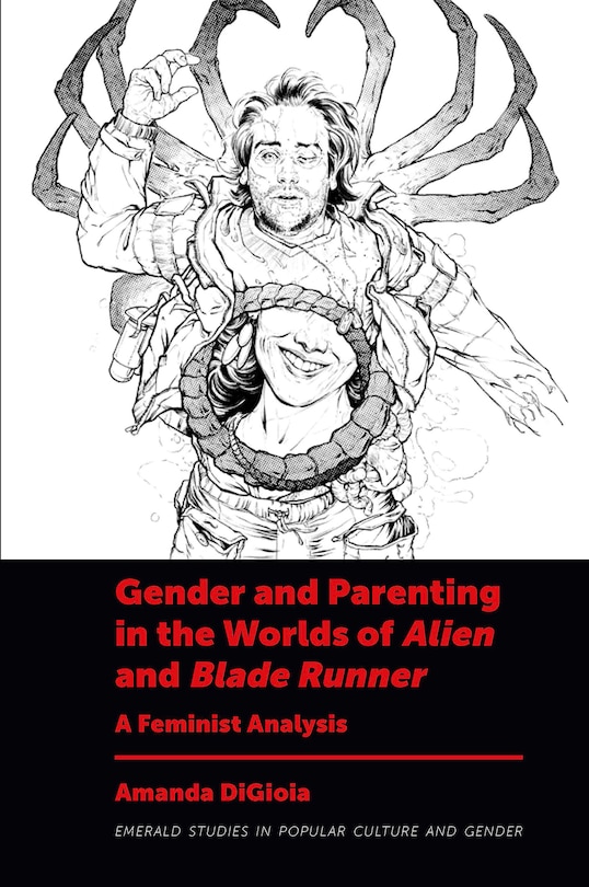 Front cover_Gender and Parenting in the Worlds of Alien and Blade Runner