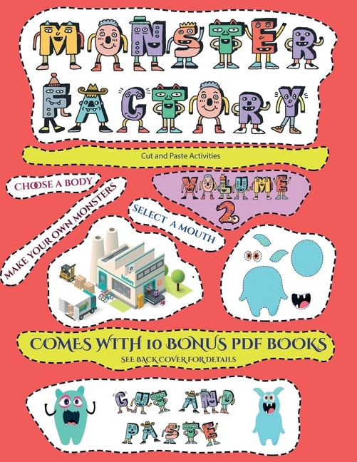 Cut And Paste Activities (cut And Paste Monster Factory - Volume 2): This Book Comes With A Collection Of Downloadable Pdf Books That Will Help Your Child Make An Excel