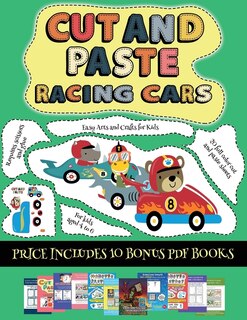 Easy Arts And Crafts For Kids (cut And Paste - Racing Cars): This Book Comes With Collection Of Downloadable Pdf Books That Will Help Your Child Make An Excelle