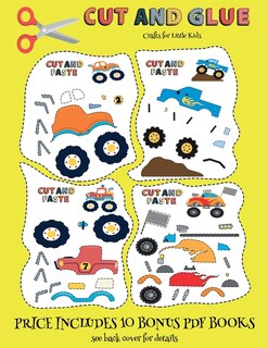 Crafts For Little Kids (cut And Glue - Monster Trucks): This Book Comes With Collection Of Downloadable Pdf Books That Will Help Your Child Make An Excelle