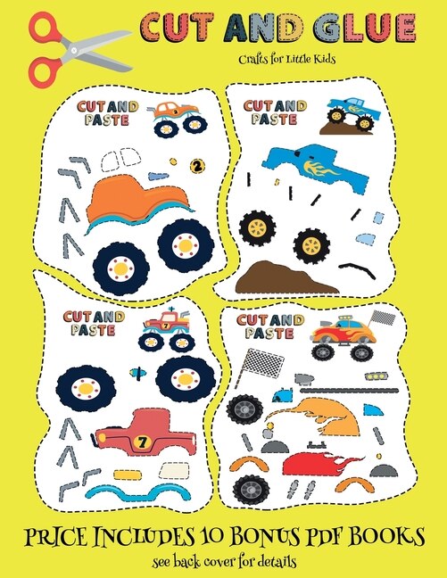 Crafts For Little Kids (cut And Glue - Monster Trucks): This Book Comes With Collection Of Downloadable Pdf Books That Will Help Your Child Make An Excelle