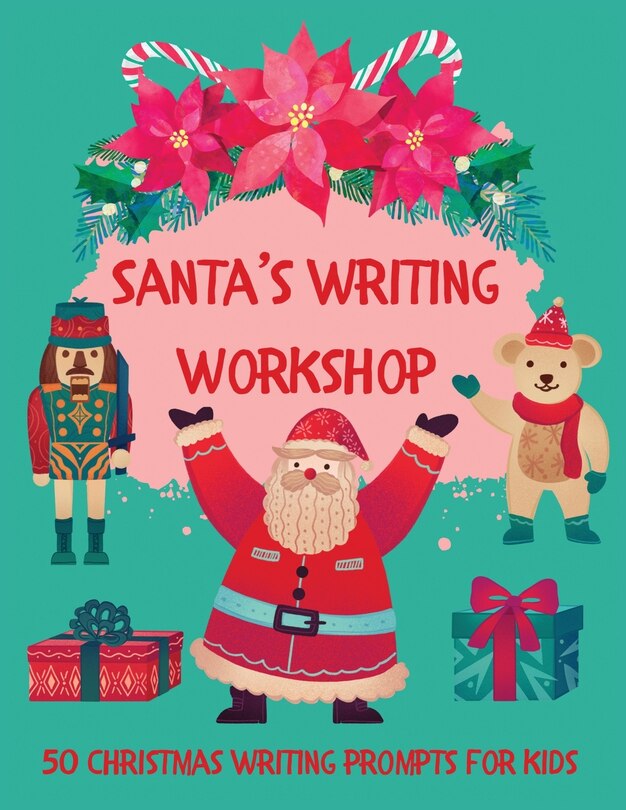 Front cover_Santa's Writing Workshop (50 Christmas writing prompts for kids)