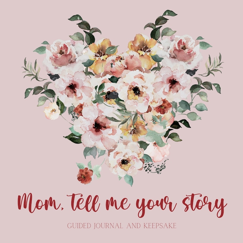 Couverture_Mom, tell me your story ( Guided Journal and Keepsake)