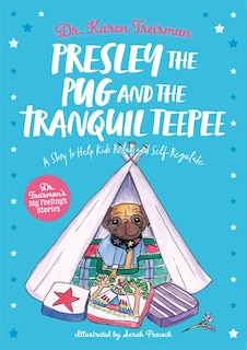 Front cover_Presley the Pug and the Tranquil Teepee
