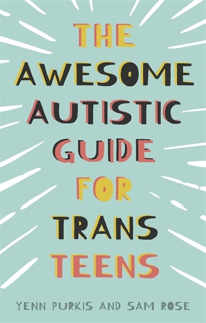 Couverture_The Awesome Autistic Guide for Trans Teens