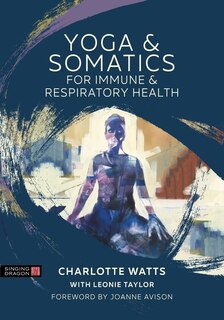 Couverture_Yoga and Somatics for Immune and Respiratory Health