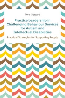 Couverture_Practice Leadership In Challenging Behaviour Services For Autism And Intellectual Disabilities
