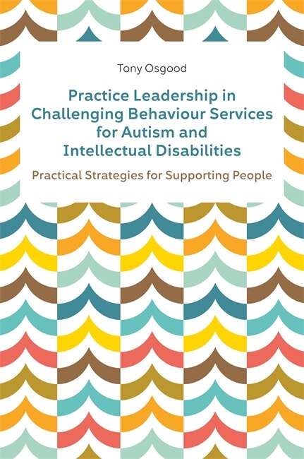 Couverture_Practice Leadership In Challenging Behaviour Services For Autism And Intellectual Disabilities