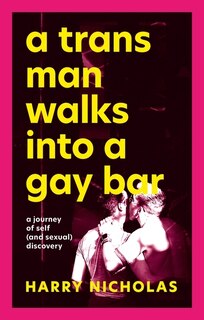 Front cover_A Trans Man Walks Into a Gay Bar