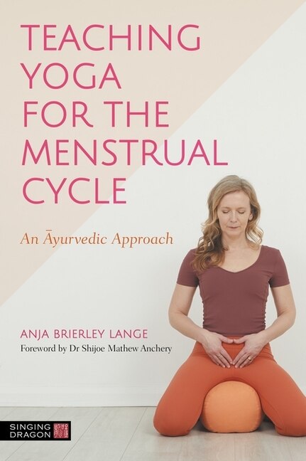 Front cover_Teaching Yoga for the Menstrual Cycle