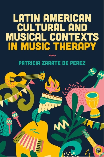 Couverture_Latin American Cultural and Musical Contexts in Music Therapy
