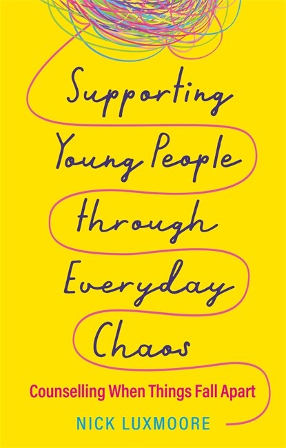 Front cover_Supporting Young People through Everyday Chaos