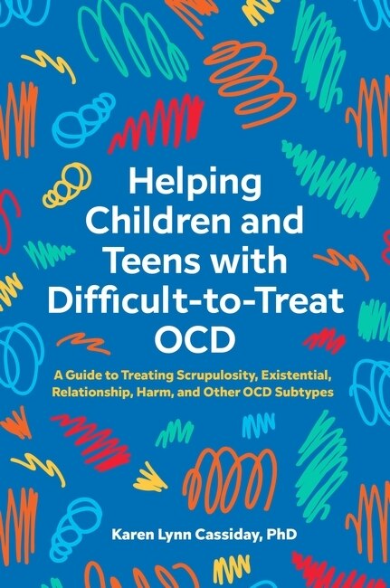 Couverture_Helping Children and Teens with Difficult-to-Treat OCD