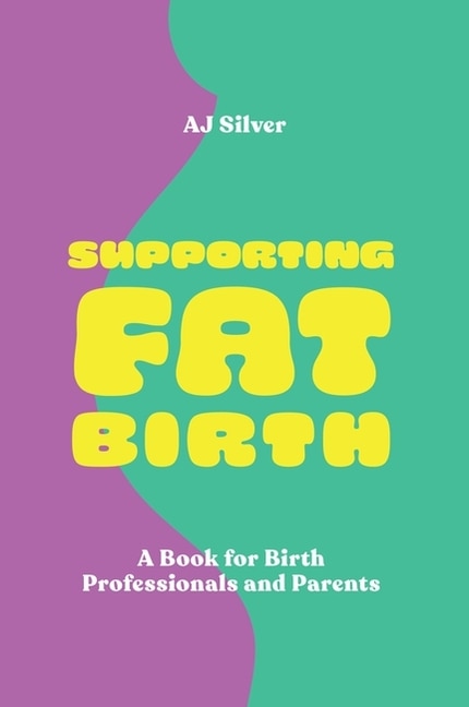 Front cover_Supporting Fat Birth