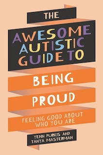 Front cover_The Awesome Autistic Guide to Being Proud