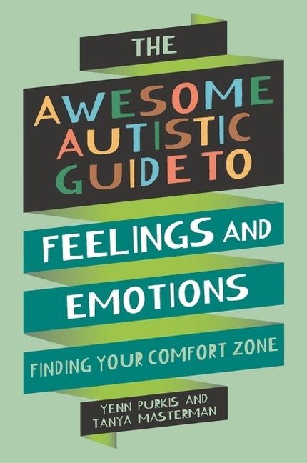 Front cover_The Awesome Autistic Guide to Feelings and Emotions