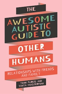 Couverture_The Awesome Autistic Guide to Other Humans