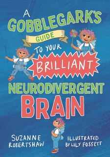 Front cover_A Gobblegark's Guide to your Brilliant Neurodivergent brain