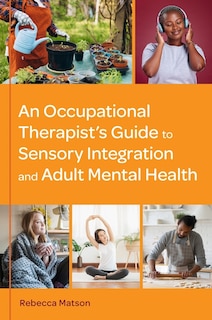 Couverture_An Occupational Therapist's Guide to Sensory Integration and Adult Mental Health