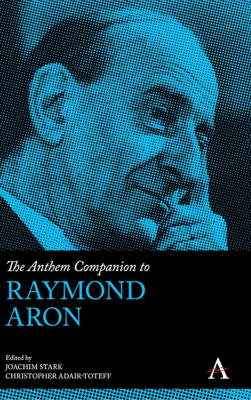 Couverture_The Anthem Companion To Raymond Aron