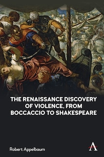 Couverture_The Renaissance Discovery Of Violence, From Boccaccio To Shakespeare