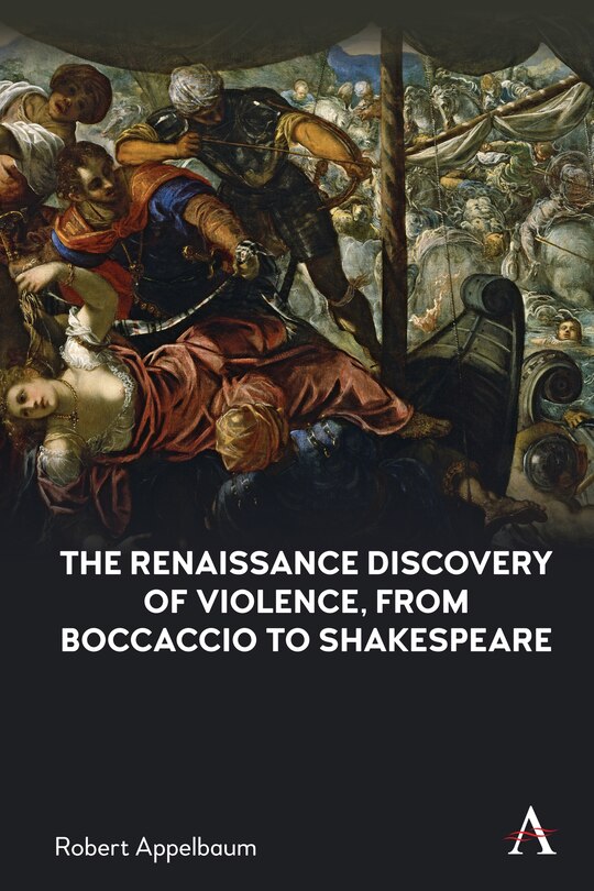 Couverture_The Renaissance Discovery Of Violence, From Boccaccio To Shakespeare