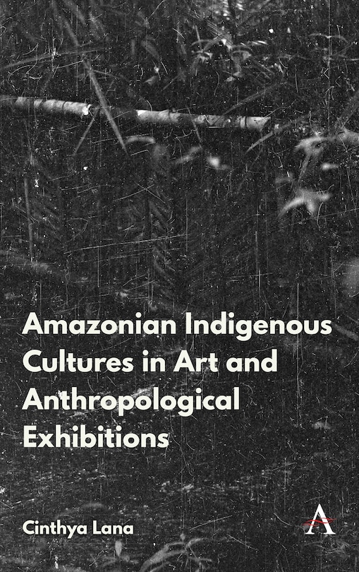 Front cover_Amazonian Indigenous Cultures In Art And Anthropological Exhibitions
