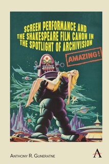 Front cover_Screen Performance and the Shakespeare Film Canon in the Spotlight of Archivision